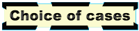 Choice of Cases